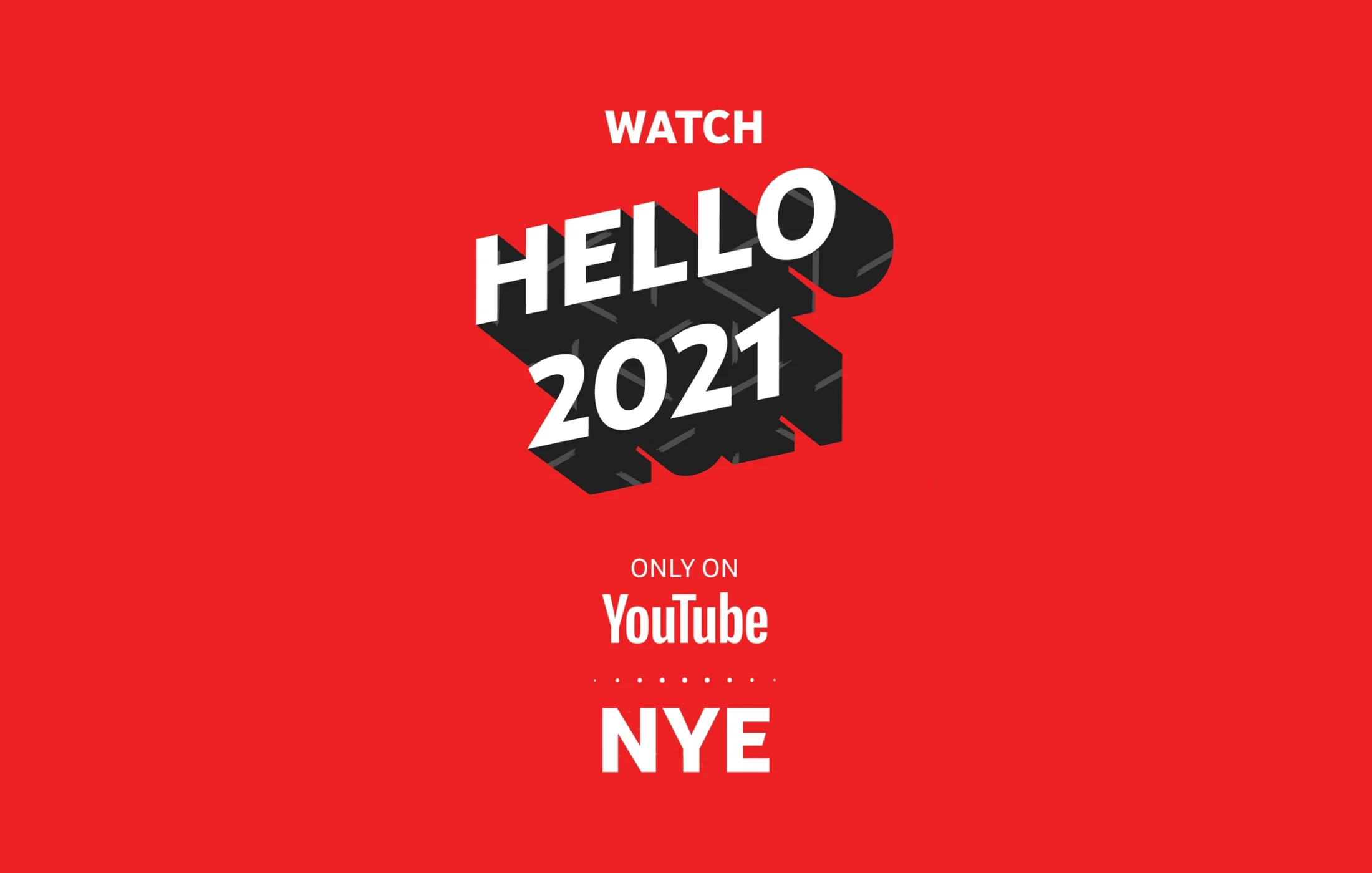 YouTube Originals NYE – Hello 2021